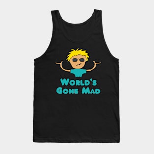 World's Gone Mad Tank Top